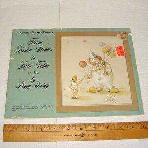 Peggy Dickey 'From Brush Strokes to Little Folks' Tole Painting Instruction Book
